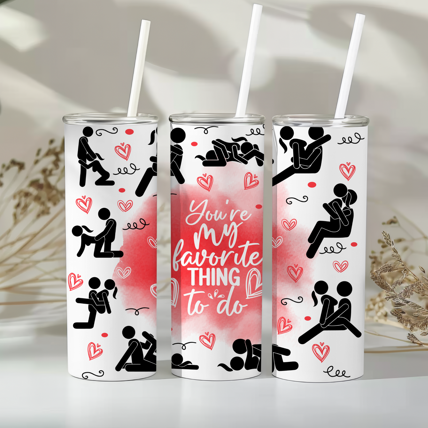 You are my favourite thing to do! 20oz Tumbler